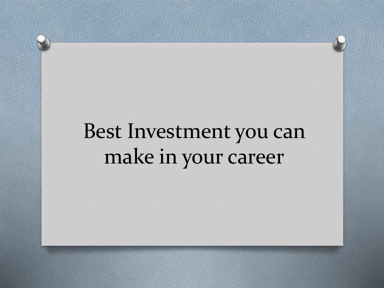 Best Investments to Make For Your Career