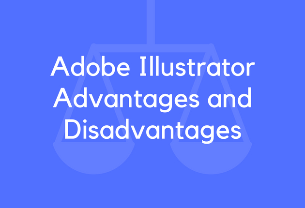 12 Adobe Illustrator Advantages and Disadvantages