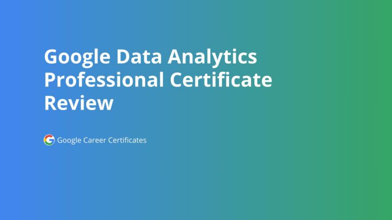 Google Data Analytics Certification Review
