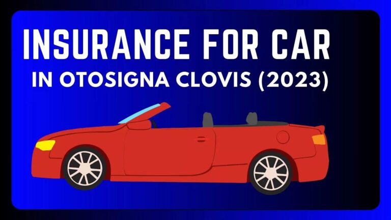 Insurance For Car In Clovis Otosigna