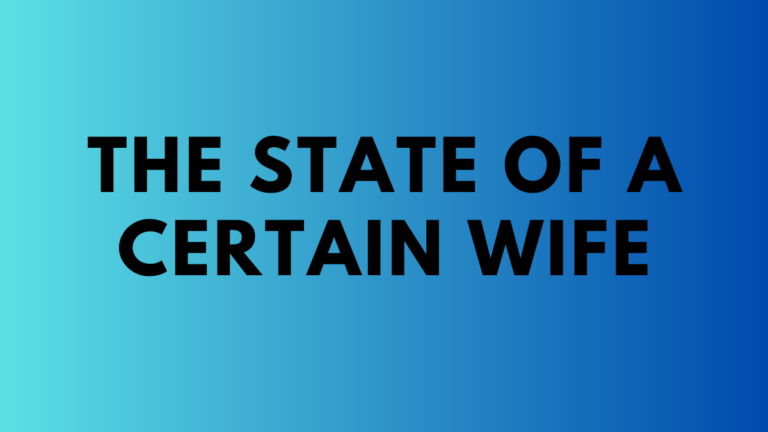 The State of a Certain Wife: An Exploration of Modern Marriage