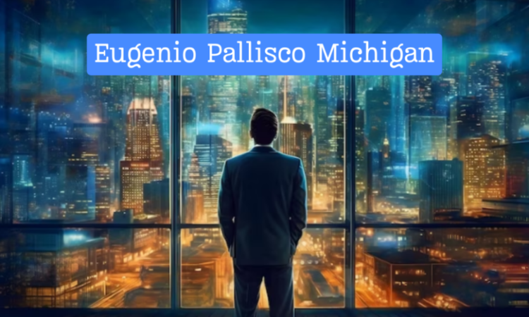 Eugenio Pallisco Michigan: Everything You Need To Know
